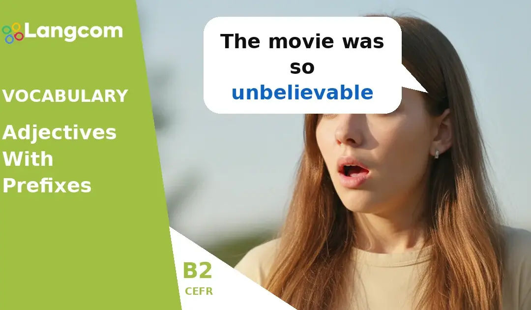 Adjectives with Negative Prefixes: Un-, In-, Dis- (B2 English Vocabulary)