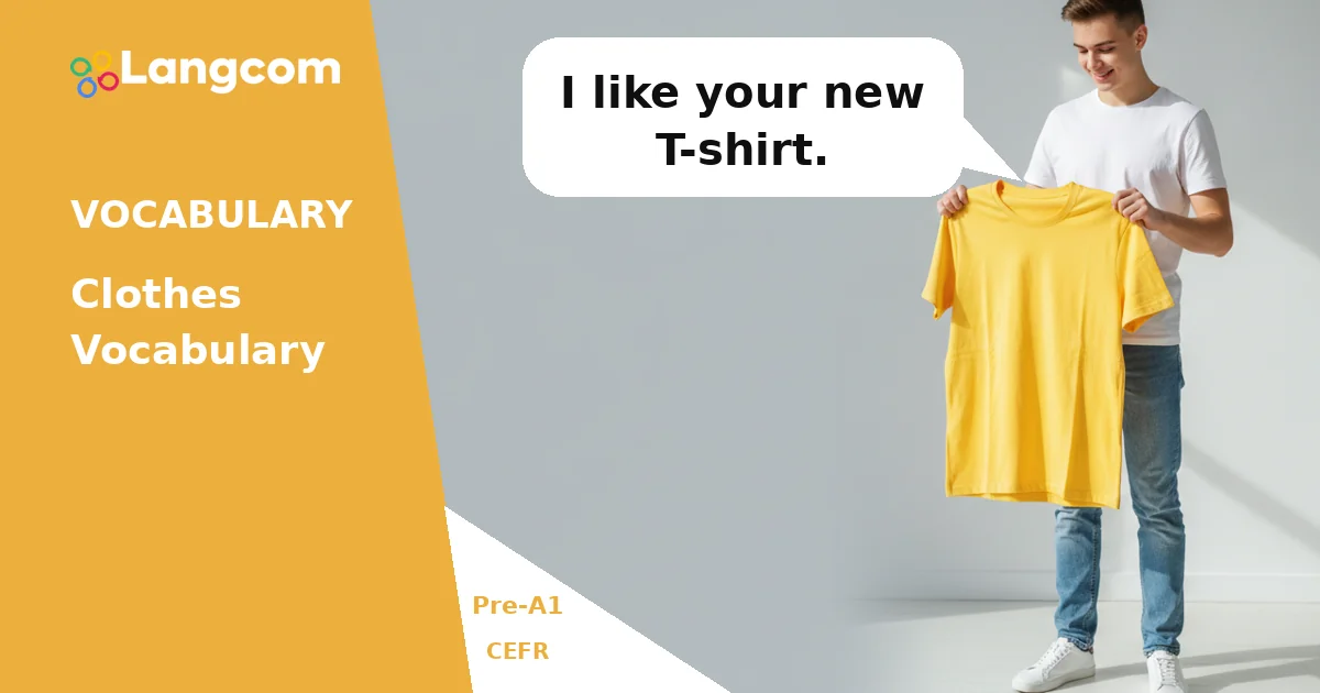 Learn Basic Clothes Vocabulary: Pre-A1 English Learn Basic Clothes Vocabulary: Pre-A1 English — Pre-A1 English vocabulary lesson by Langcom