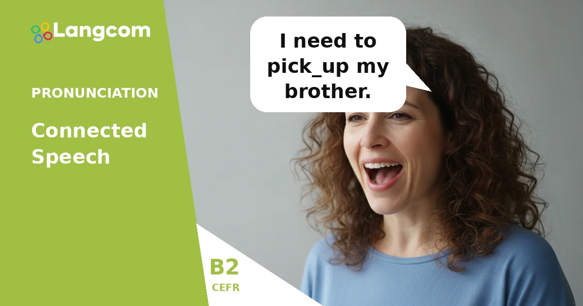 Sound More Natural: Linking and Intrusion in English (B2 Pronunciation) — B2 English pronunciation lesson by Langcom
