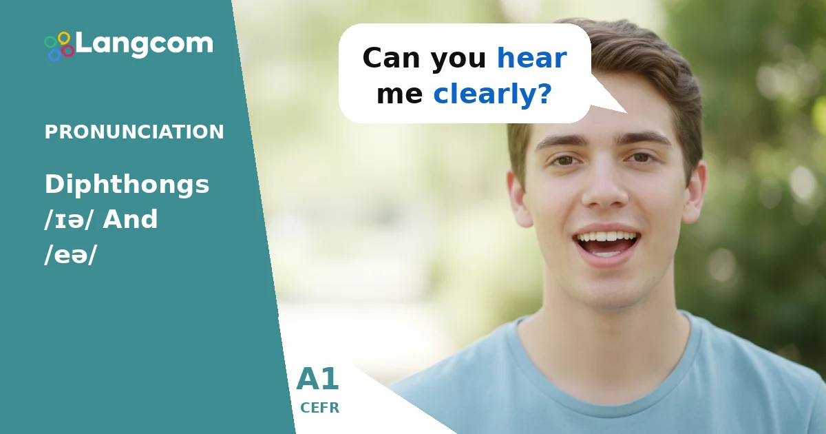 A1 English Pronunciation: Mastering Diphthongs /ɪə/ and /eə/ A1 English Pronunciation: Mastering Diphthongs /ɪə/ and /eə/ — A1 English pronunciation lesson by Langcom