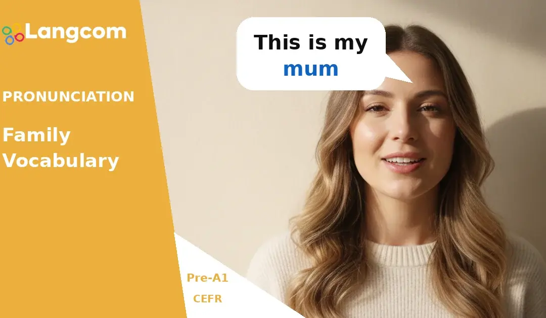 Pre-A1 English: Learn to Pronounce ‘My Mum’ and Other Family Words