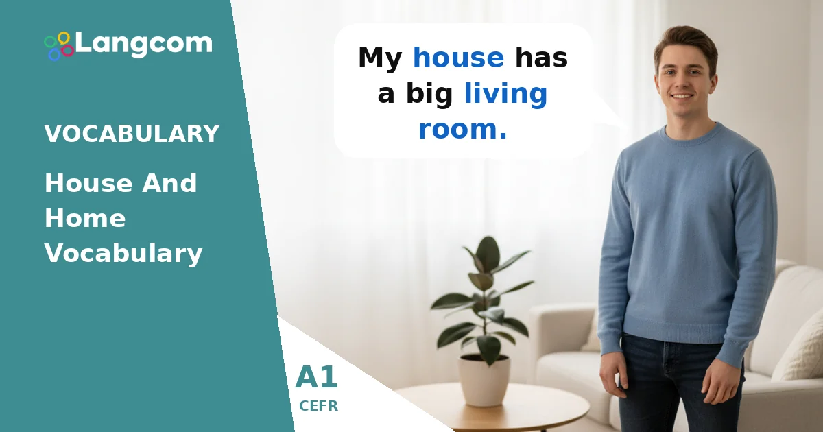 A1 English Vocabulary: Talk About Your House and Home A1 English Vocabulary: Talk About Your House and Home — A1 English vocabulary lesson by Langcom