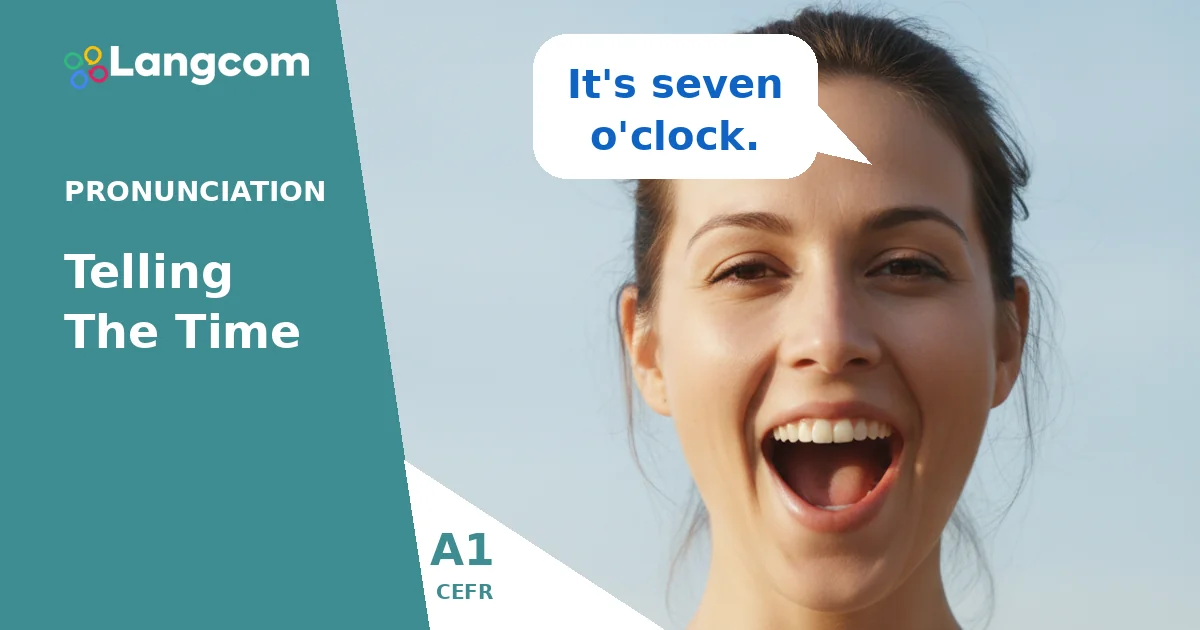How to Say the Time in English: A1 Pronunciation Guide How to Say the Time in English: A1 Pronunciation Guide — A1 English pronunciation lesson by Langcom