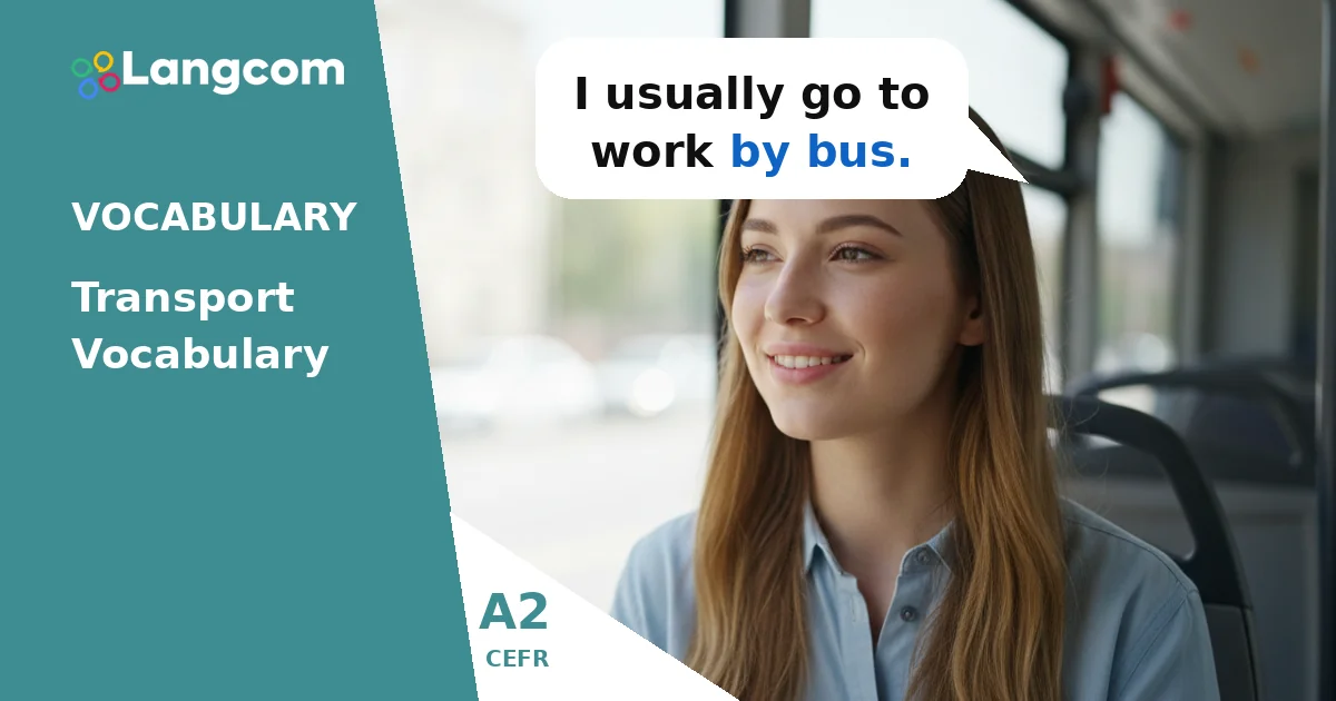A2 Transport Vocabulary: How to Talk About Travel A2 Transport Vocabulary: How to Talk About Travel — A2 English vocabulary lesson by Langcom