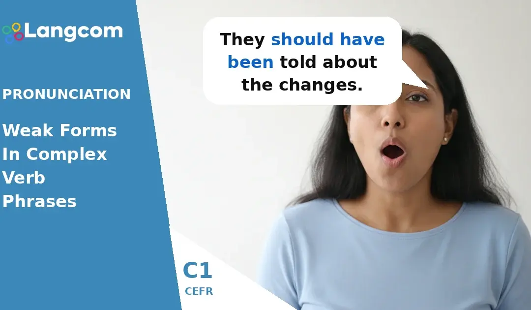 Mastering C1 English: Listening for Weak Forms in Complex Verb Phrases