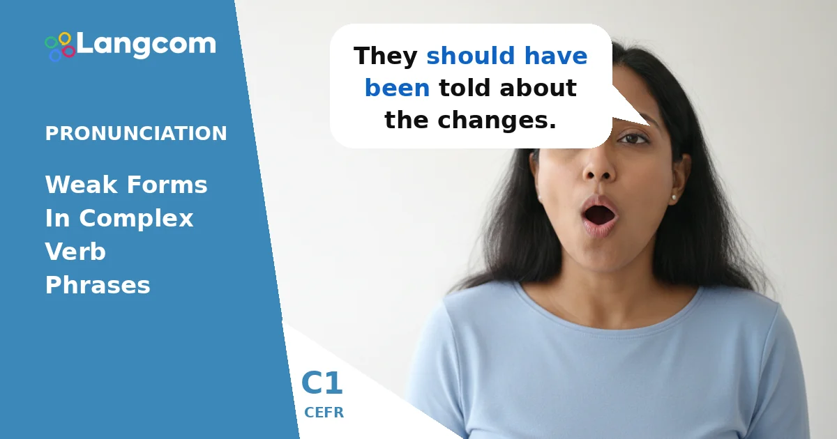 Mastering C1 English: Listening for Weak Forms in Complex Verb Phrases — C1 English pronunciation lesson by Langcom